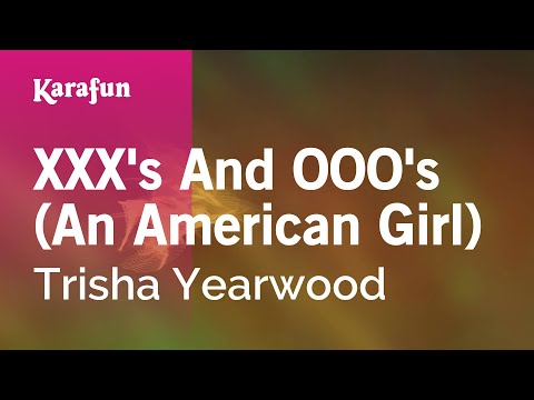 Trisha Yearwood - XXX's And OOO's (An American Girl)