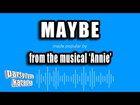 Annie - Maybe