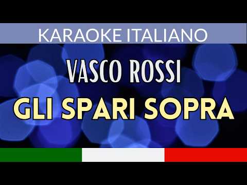 Vasco Rossi - Gli spari sopra (con testo)