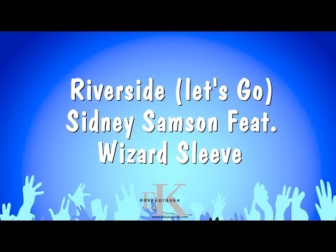 Sidney Samson Feat. Wizard Sleeve - Riverside (let's Go)