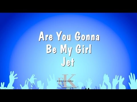 Jet - Are You Gonna Be My Girl