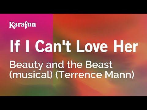 Beauty and the Beast (musical) (Terrence Mann) - If I Can't Love Her