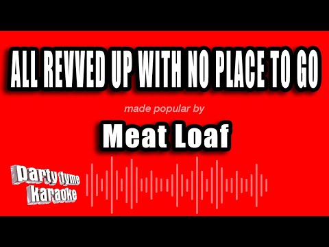 Meat Loaf - All Revved Up With No Place To Go