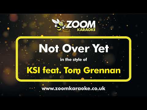 KSI feat Tom Grennan - Not Over Yet