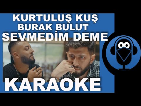 Kurtuluş Kuş & Burak Bulut - Sevmedim Deme/ / Sözleri / Lyrics / Beat / COVER