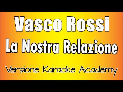 Vasco Rossi - La Nostra Relazione