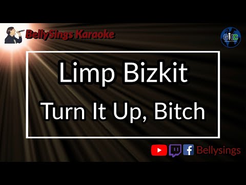Limp Bizkit -Turn It Up, Bitch