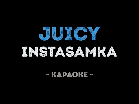 INSTASAMKA - Juicy