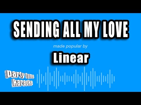 Linear - Sending All My Love