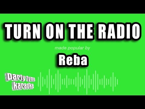 Reba - Turn On The Radio