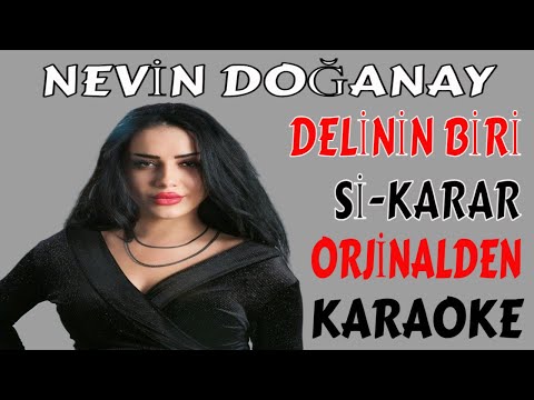 NEVİN DOĞANAY DELİNİN BİRİ Sİ-KARAR