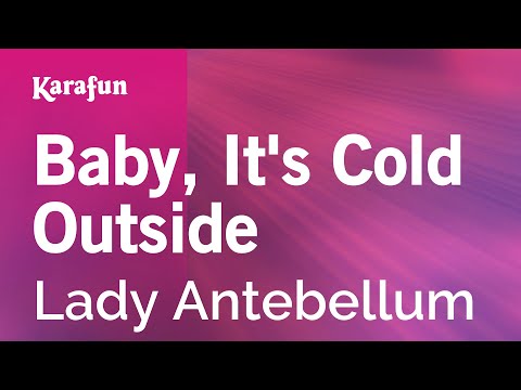 Lady A - Baby, It's Cold Outside