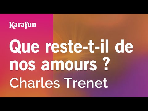 Charles Trenet - Que reste-t-il de nos amours ?