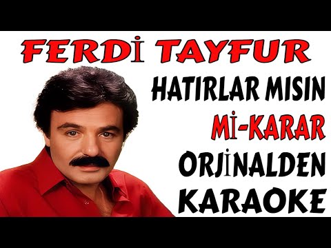FERDİ TAYFUR HATIRLAR MISIN Mİ-KARAR