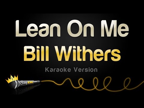 Bill Withers - Lean On Me