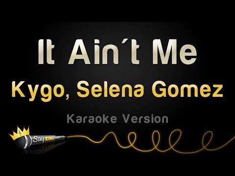 Kygo, Selena Gomez - It Ain't Me