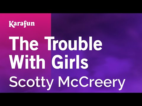 Scotty McCreery - The Trouble With Girls