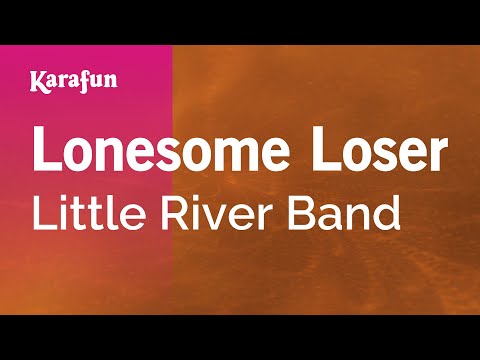 Little River Band - Lonesome Loser