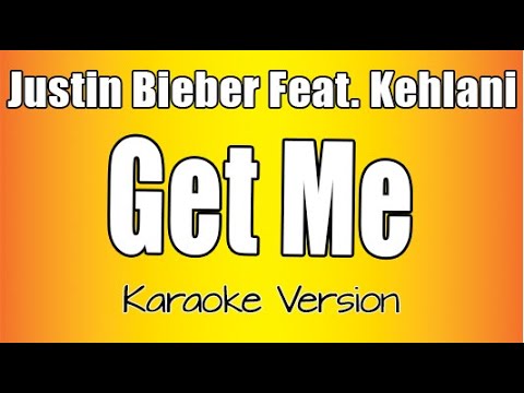 Justin Bieber - Get Me Feat. Kehlani