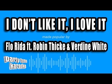 Flo Rida feat. Robin Thicke & Verdine White - I Don't Like It, I Love It