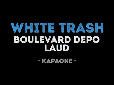Boulevard Depo feat.  LAUD - White Trash