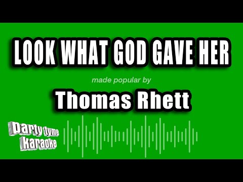 Thomas Rhett - Look What God Gave Her