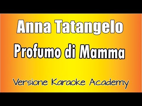 Anna Tatangelo - Profumo di mamma