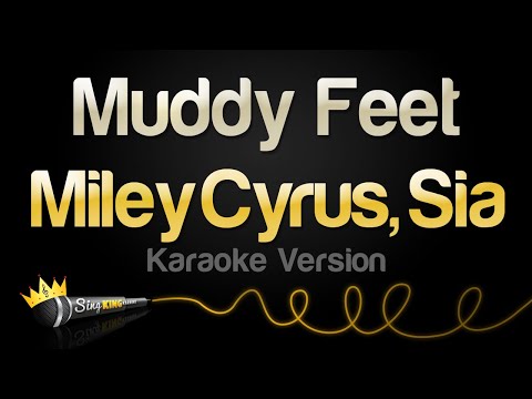 Miley Cyrus Ft. Sia - Muddy Feet