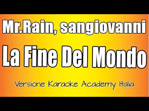 Mr.Rain, sangiovanni - LA FINE DEL MONDO