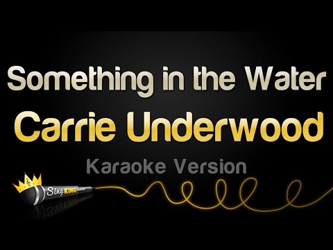 Carrie Underwood - Something in the Water
