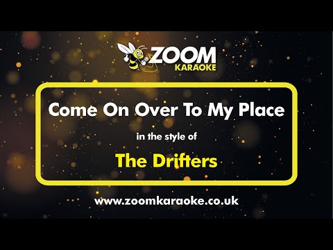 The Drifters - Come On Over To My Place