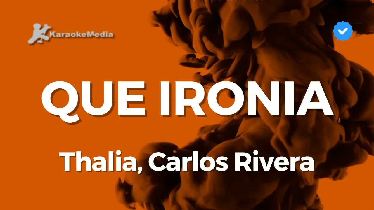 Qué Ironía - Thalía, Carlos Rivera