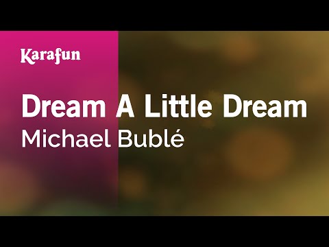 Michael Bublé - Dream a Little Dream