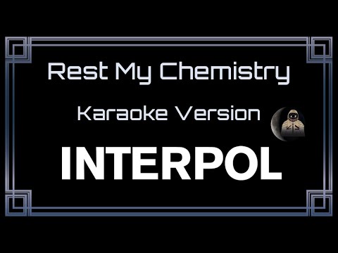 Interpol - Rest My Chemistry