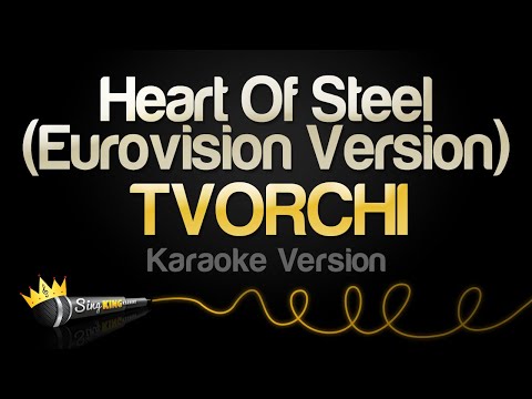 TVORCHI - Heart Of Steel (Eurovision Version)