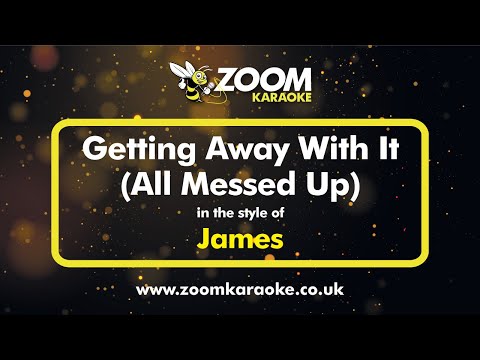 James - Getting Away With It (All Messed Up)