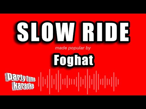 Foghat - Slow Ride