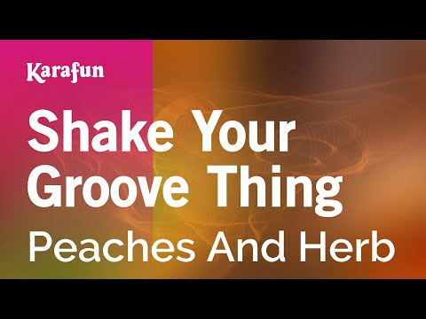 Peaches And Herb - Shake Your Groove Thing