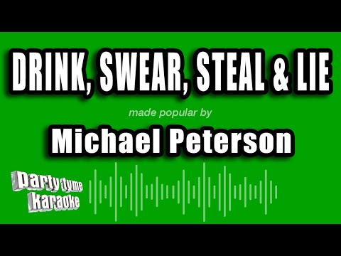Michael Peterson - Drink, Swear, Steal & Lie