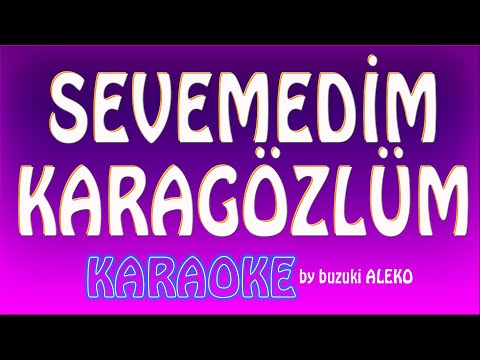 Sevemedim Karagözlüm
