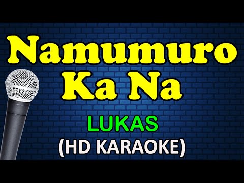 Lukas - NAMUMURO KA NA