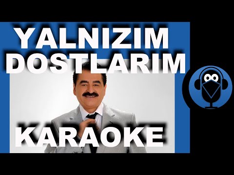 İbrahim Tatlıses - Yalnızım Dostlarım