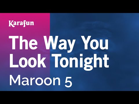Maroon 5 - The Way You Look Tonight