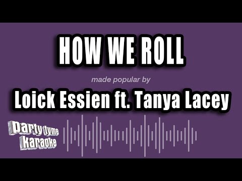 Loick Essien feat. Tanya Lacey - How We Roll