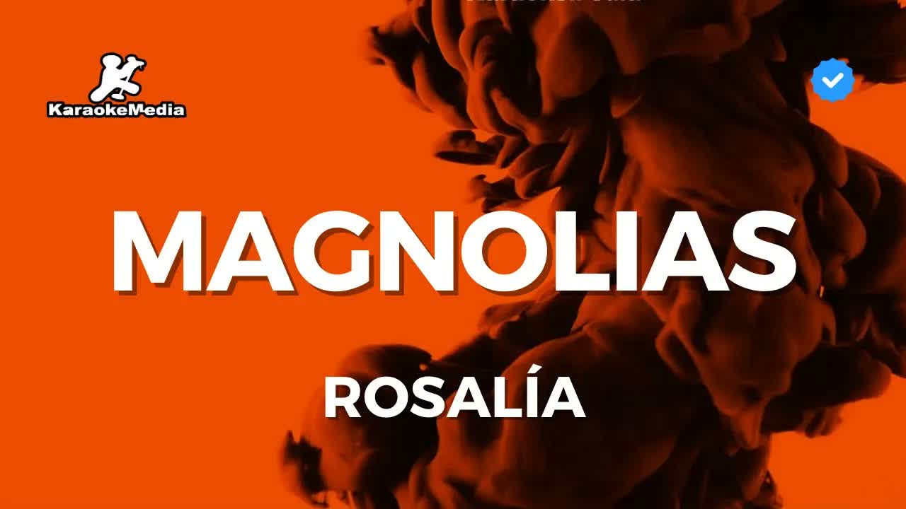 ROSALÍA - Magnolias