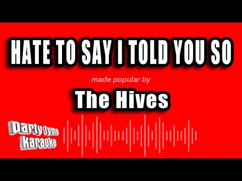 The Hives - Hate To Say I Told You So