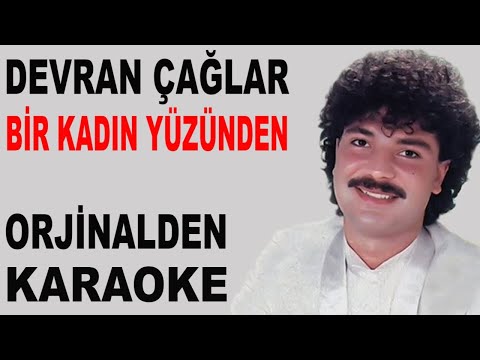 DEVRAN ÇAĞLAR BİR KADIN YÜZÜNDEN