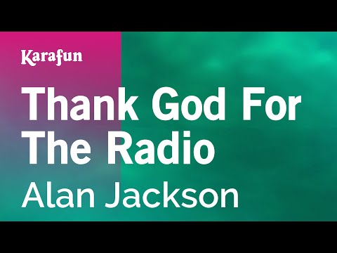 Alan Jackson - Thank God for the Radio