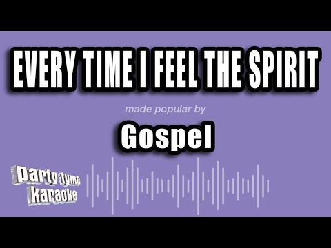 Gospel - Every Time I Feel The Spirit