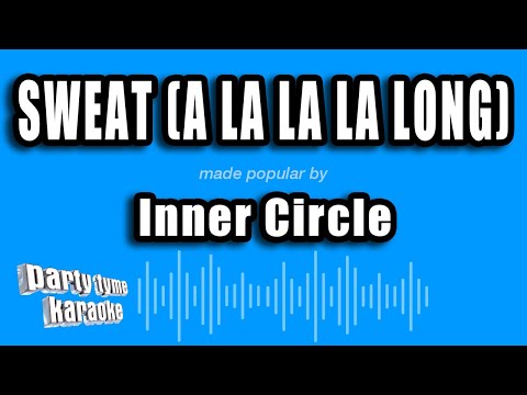 Inner Circle - Sweat (A La La La Long)